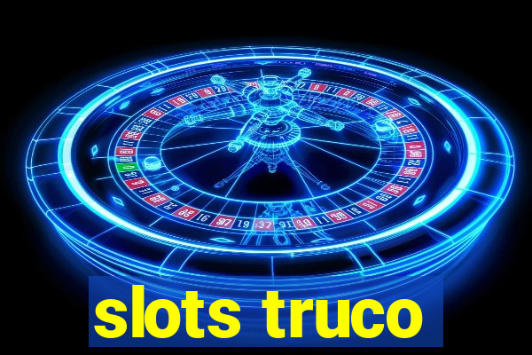 slots truco